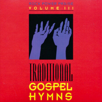 Rock Power Praise – Volume III: Traditional Gospel Hymns