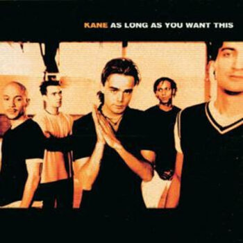 Kane ‎– As Long As You Want This