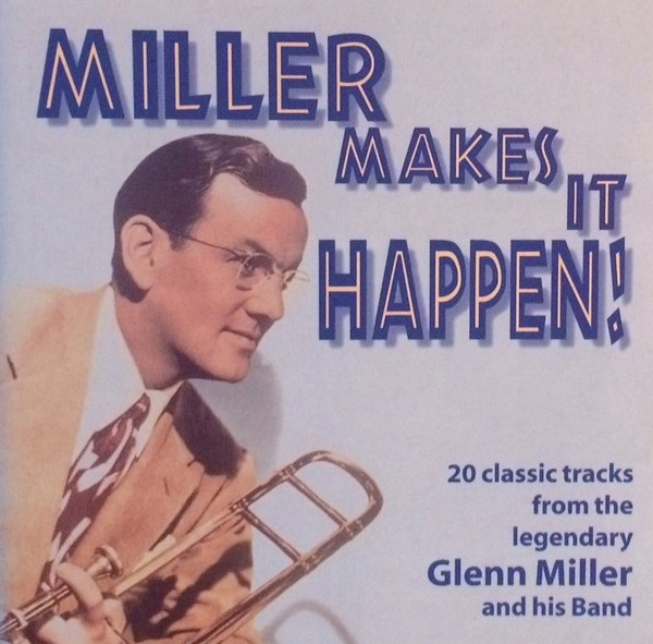 Glenn Miller And His Band – Miller Makes It Happen