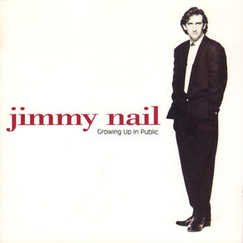 Jimmy Nail ‎– Growing Up In Public