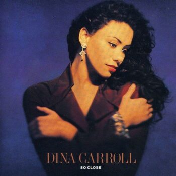 Dina Carroll ‎– So Close