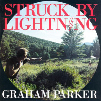 Graham Parker ‎– Struck By Lightning
