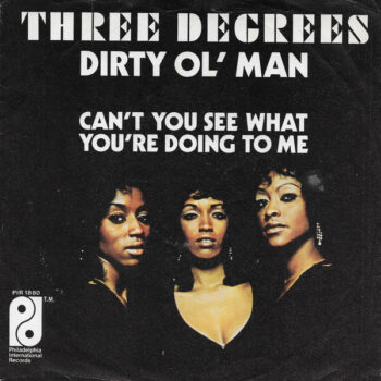 Three Degrees – Dirty Ol' Man
