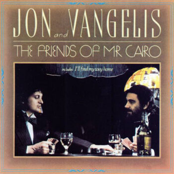 Jon And Vangelis ‎– The Friends Of Mr. Cairo