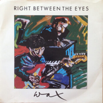 Wax ‎– Right Between The Eyes