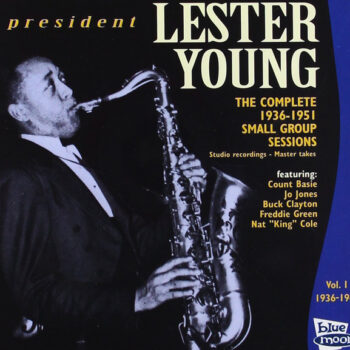 Lester Young ‎– The Complete 1936-1951 Small Group Sessions Vol. 1