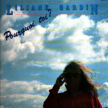 Liliane Gardin – Pourquoi Toi ?