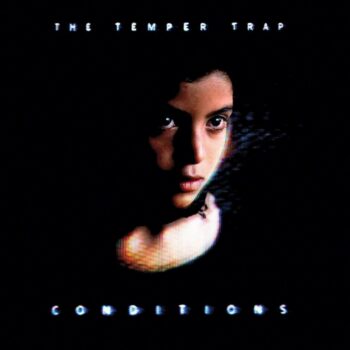 Temper Trap,The ‎– Conditions