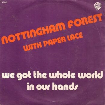 Nottingham Forest With Paper Lace ‎– We Got The Whole World In Our Hands