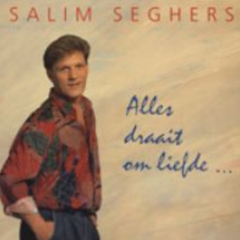 Salim Seghers – Alles Draait Om Liefde...