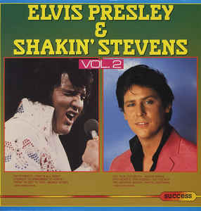 Shakin' Stevens, Elvis Presley ‎– Elvis Presley & Shakin' Stevens - Vol. 2-0
