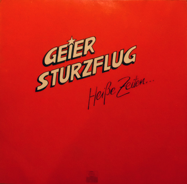 Geier Sturzflug – Heiße Zeiten...