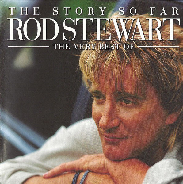 Rod Stewart – The Story So Far: The Very Best Of Rod Stewart 2xCD