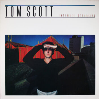 Tom Scott – Intimate Strangers
