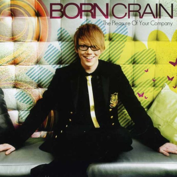 Born Crain – The Pleasure Of Your Company