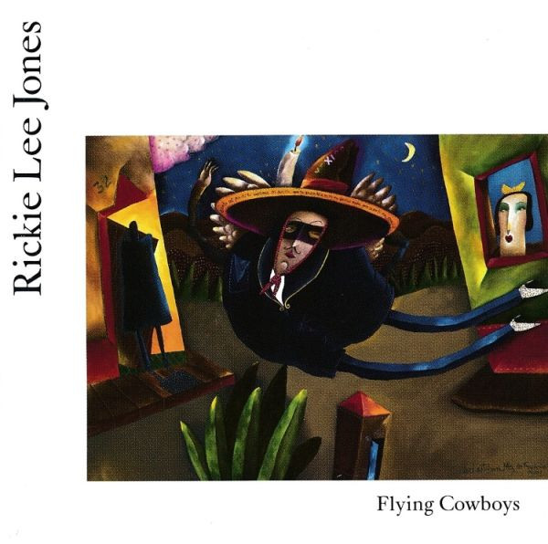 Rickie Lee Jones – Flying Cowboys