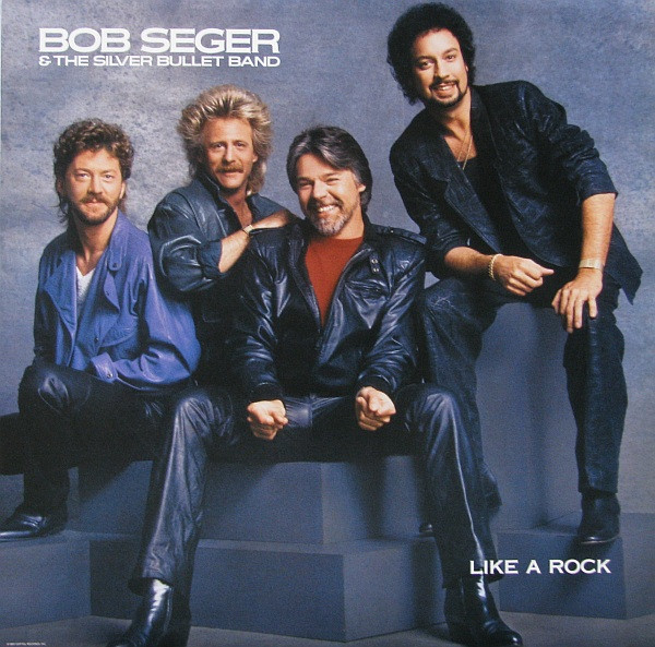 Bob Seger & The Silver Bullet Band – Like A Rock