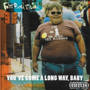 Fatboy Slim – You've Come A Long Way, Baby