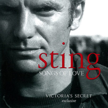 Sting – Songs Of Love (Victoria's Secret Exclusive)