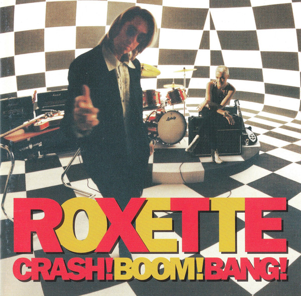 Roxette – Crash! Boom! Bang!