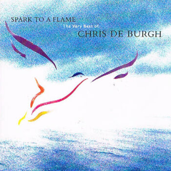 Chris De Burgh ‎– Spark To A Flame (The Very Best Of Chris De Burgh)