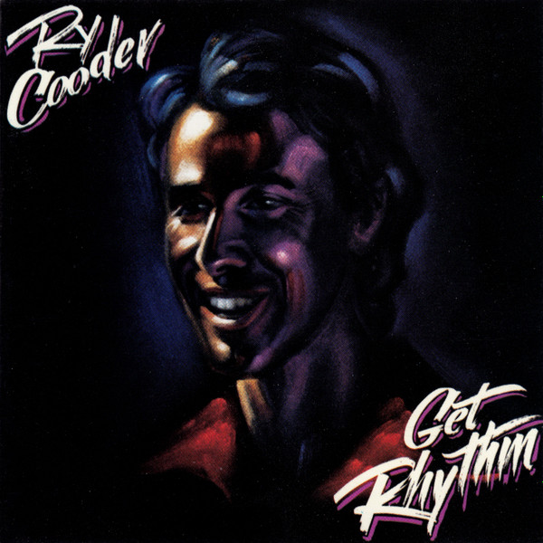 Ry Cooder – Get Rhythm