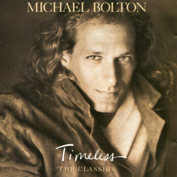 Michael Bolton – Timeless (The Classics)