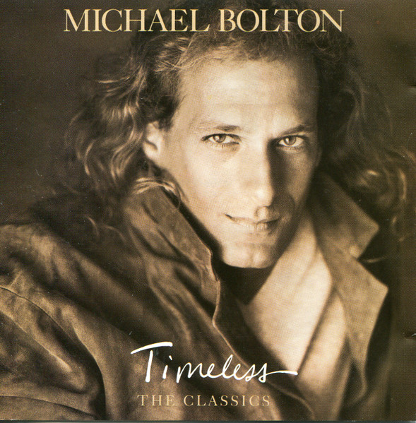 Michael Bolton – Timeless (The Classics)