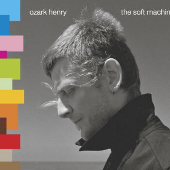 Ozark Henry – The Soft Machine
