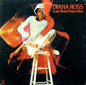 Diana Ross ‎– Last Time I Saw Him -0