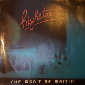 Highstreet ‎– She Won't Be Waitin'