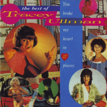 Tracey Ullman – You Broke My Heart In 17 Places