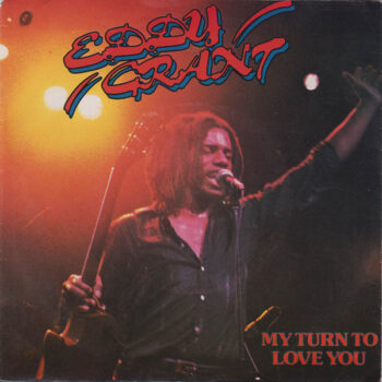 Eddy Grant ‎– My Turn To Love You