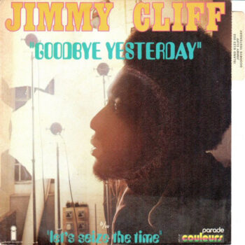 Jimmy Cliff  ‎– Goodbye Yesterday