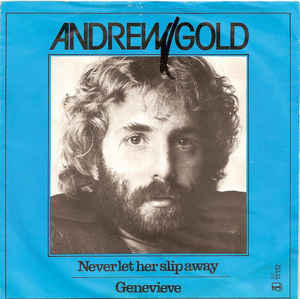 Andrew Gold ‎– Never Let Her Slip Away / Genevieve-0