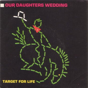 Our Daughters Wedding ‎– Target For Life
