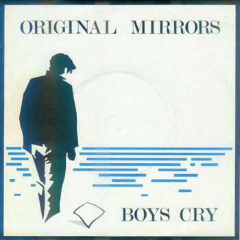 Original Mirrors ‎– Boys Cry