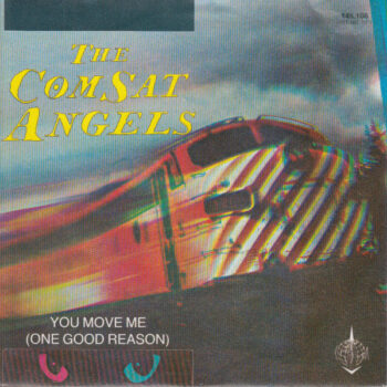 Comsat Angels, The ‎– You Move Me (One Good Reason)