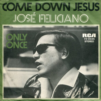 José Feliciano – Come Down Jesus