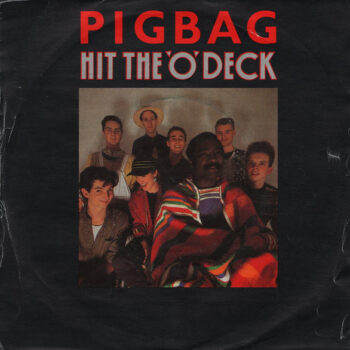 Pigbag ‎– Hit The 'O' Deck