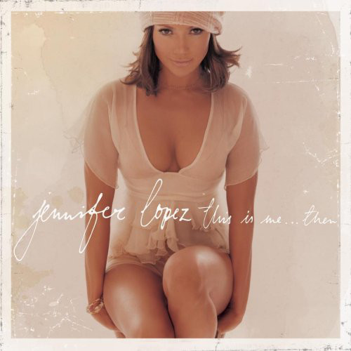 Jennifer Lopez – This Is Me... Then