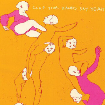 Clap Your Hands Say Yeah ‎– Clap Your Hands Say Yeah