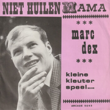 Marc Dex – Niet Huilen Mama