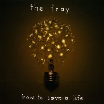 Fray, The ‎– How To Save A Life