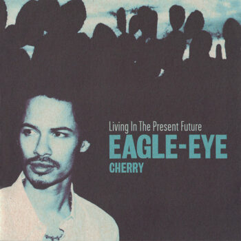 Eagle-Eye Cherry – Living In The Present FutureCC