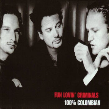Fun Lovin' Criminals  ‎– 100% Colombian