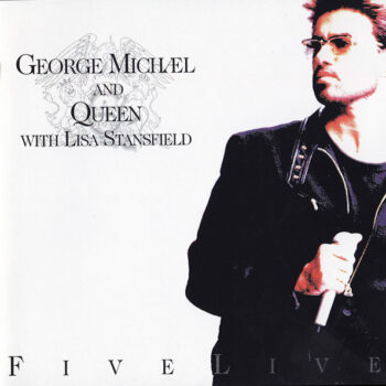 George Michael And Queen With Lisa Stansfield ‎– Five Live