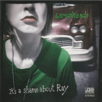 Lemonheads ‎– It's A Shame About Ray