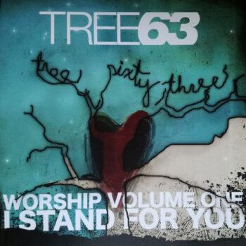 Tree63 ‎– Worship Volume One I Stand For You
