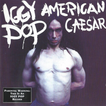 Iggy Pop ‎– American Caesar